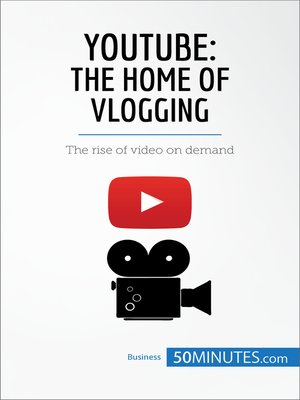cover image of YouTube, the Home of Vlogging